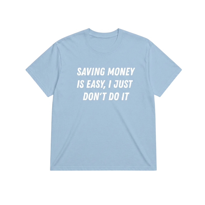SAVING MONEY IS EASY TEE