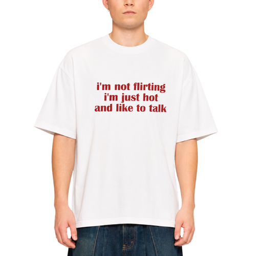 I'M NOT FLIRTING I'M JUST HOT TEE