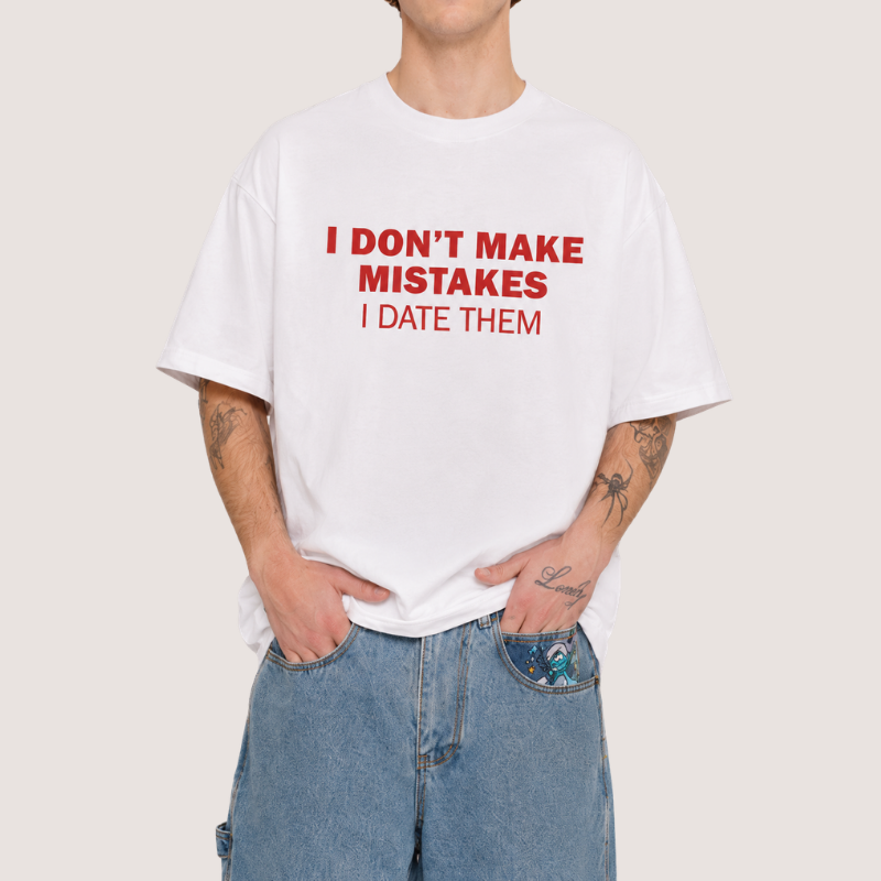 I DON'T MAKE MISTAKES TEE