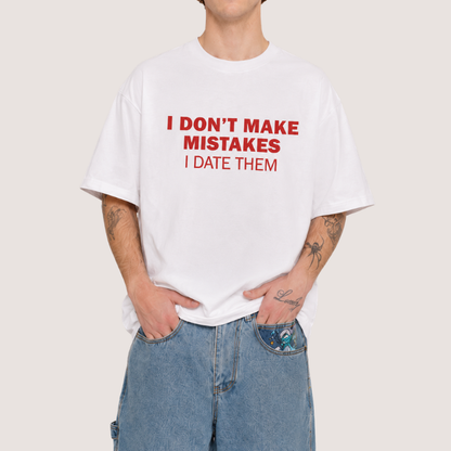 I DON'T MAKE MISTAKES TEE
