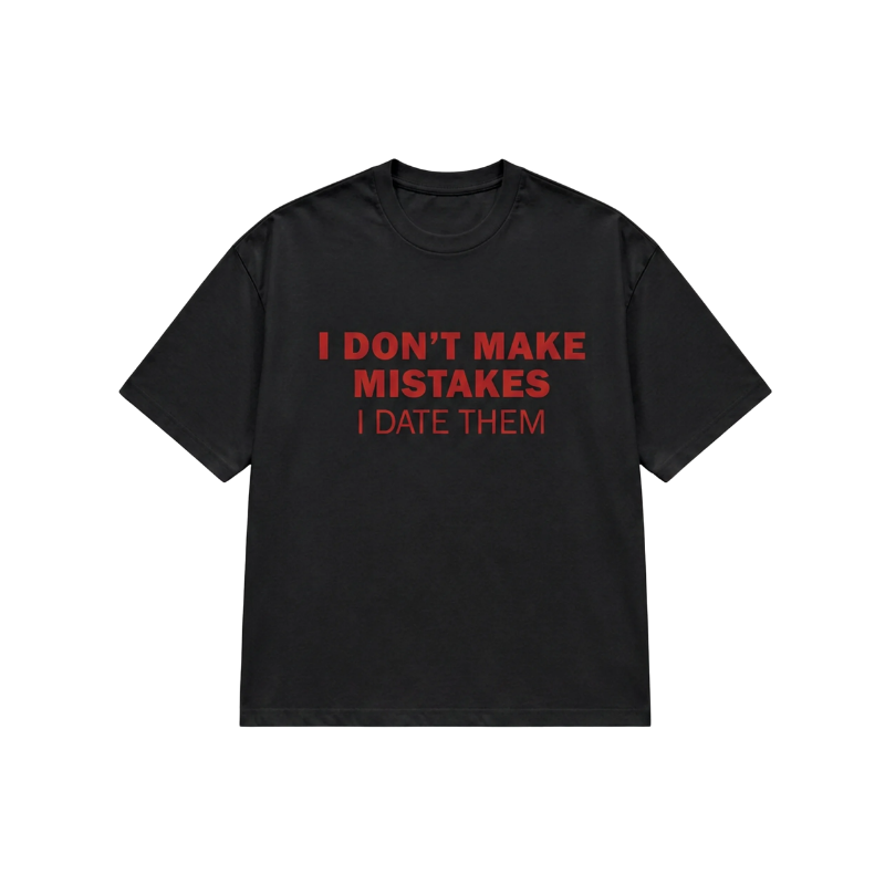 I DON'T MAKE MISTAKES TEE