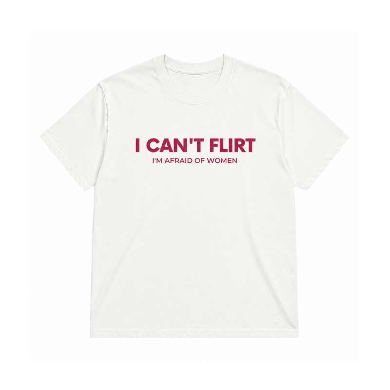 I CAN'T FLIRT TEE