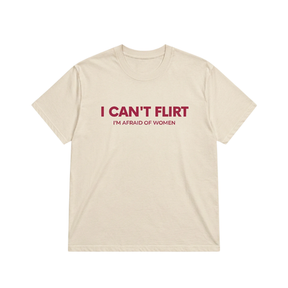 I CAN'T FLIRT TEE
