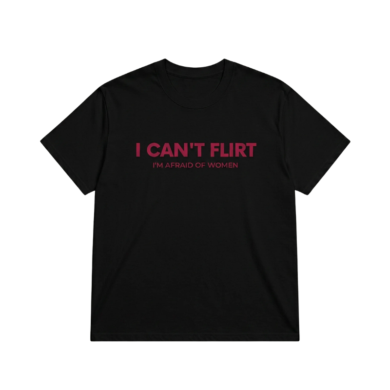 I CAN'T FLIRT TEE