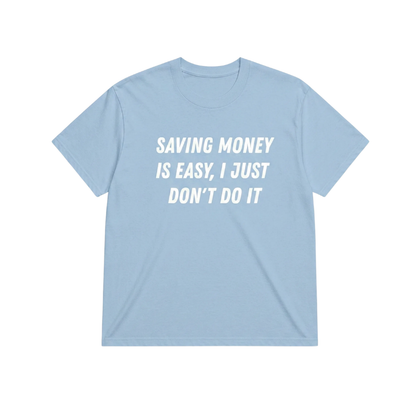 SAVING MONEY IS EASY TEE