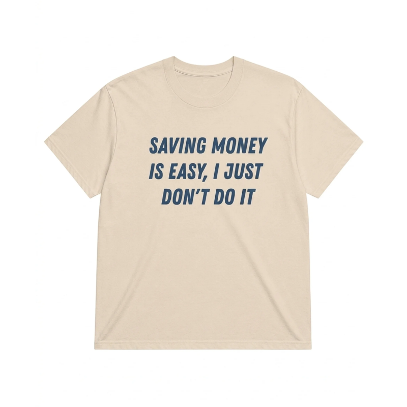 SAVING MONEY IS EASY TEE