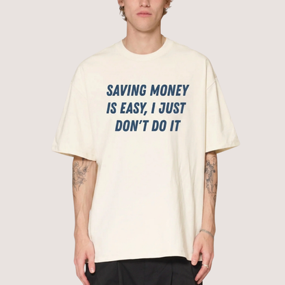 SAVING MONEY IS EASY TEE