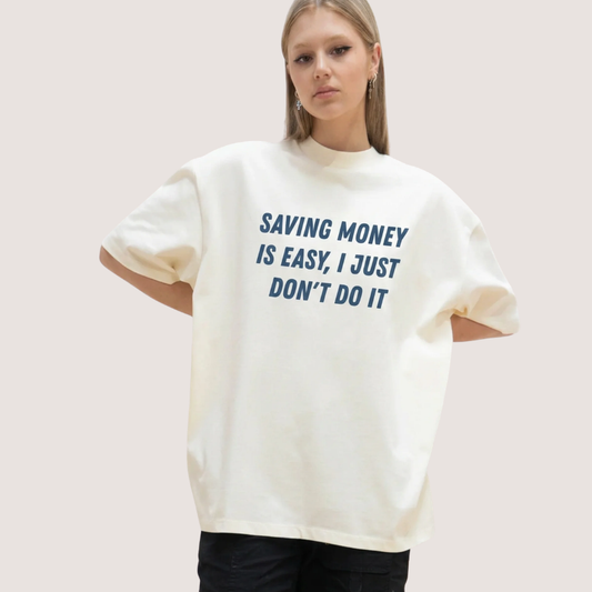 SAVING MONEY IS EASY TEE