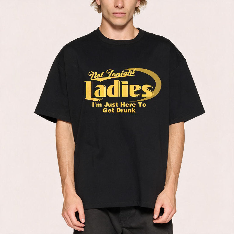 Just here to get drunk T-Shirt