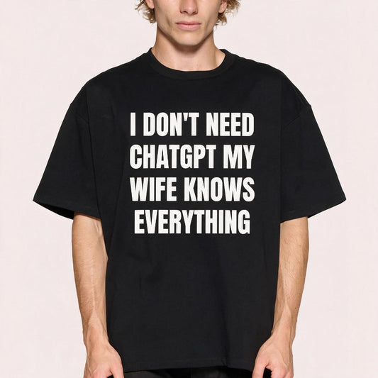 Wife knows eveything T-Shirt