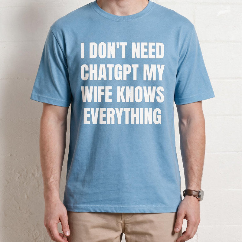 Wife knows eveything T-Shirt