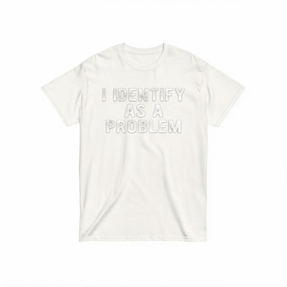 I Identify as a problem T-shirt